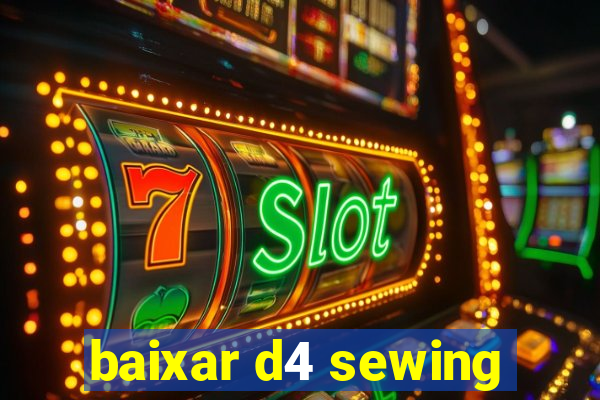 baixar d4 sewing